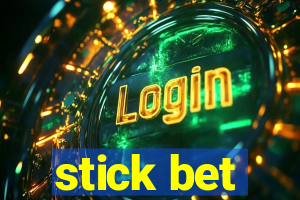 stick bet